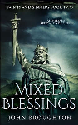 Mixed Blessings (Saints And Sinners Book 2) by John Broughton