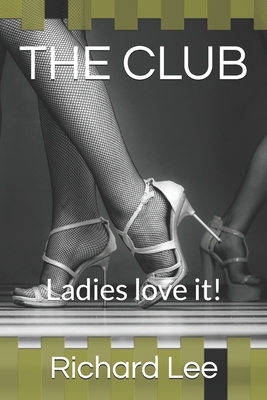 The Club: Ladies love it! by Richard Lee
