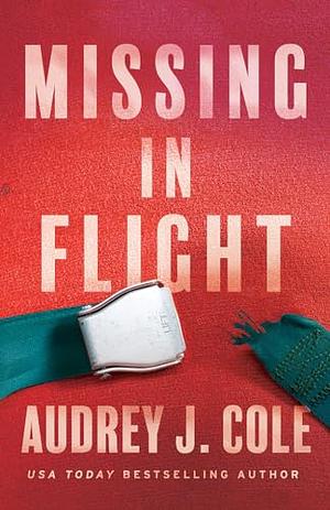 Missing In Flight by Audrey J. Cole