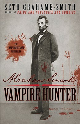 Abraham Lincoln: Vampire Hunter by Seth Grahame-Smith