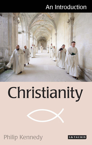 Christianity: An Introduction by Philip Kennedy
