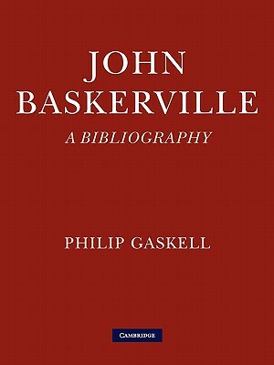 John Baskerville: A Bibliography by Philip Gaskell