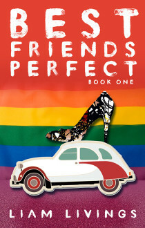 Best Friends Perfect: Book One by Liam Livings