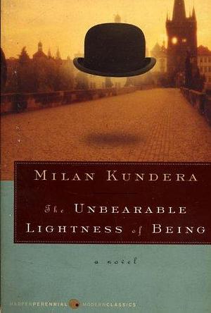 The Unbearable Lightness of Being : A Novel by Milan Kundera, Milan Kundera