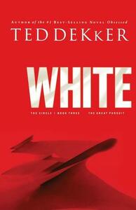 White: The Great Pursuit by Ted Dekker