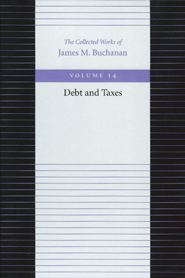 Debt and Taxes by James M. Buchanan