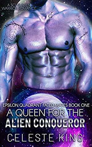 A Queen For The Alien Conqueror by Celeste King