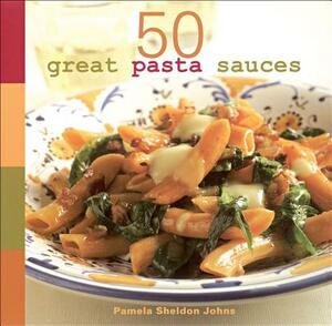 50 Great Pasta Sauces: by Pamela Sheldon Johns