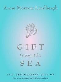 Gift from the Sea: 50th Anniversary Edition by Anne Morrow Lindbergh