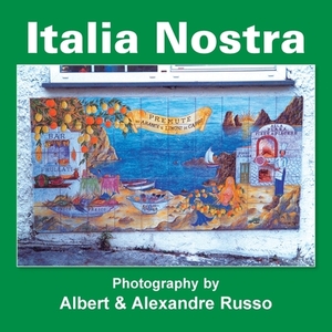 Italia Nostra by Albert Russo, Alexandre Russo
