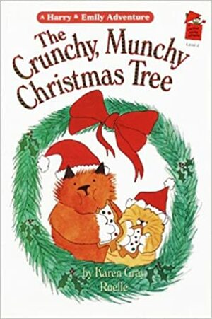 The Crunchy, Munchy Christmas Tree by Karen Gray Ruelle