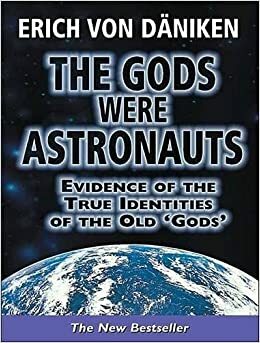 The Gods Were Astronauts: Evidence of the True Identities of the Old 'Gods' by Erich von Däniken