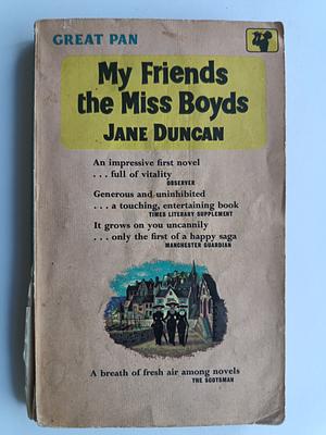 My Friends the Miss Boyds by Jane Duncan