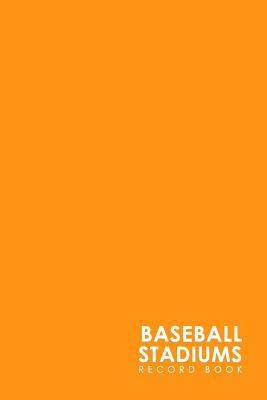 Baseball Stadiums Record Book by Rogue Plus Publishing