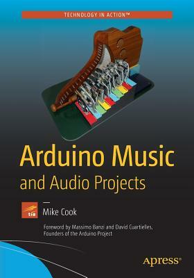 Arduino Music and Audio Projects by Mike Cook
