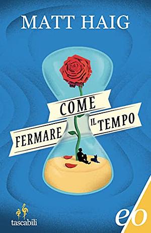 Come fermare il tempo by Matt Haig