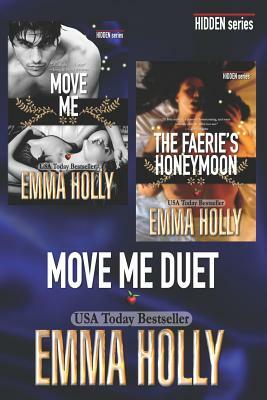 The Move Me Duet (Move Me, the Faerie's Honeymoon) by Emma Holly
