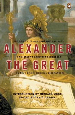 Alexander the Great: The Brief Life and Towering Exploits of History's ...