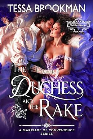 The Duchess and the Rake: A Steamy Marriage of Convenience Historical Regency Romance Novel by Tessa Brookman, Tessa Brookman