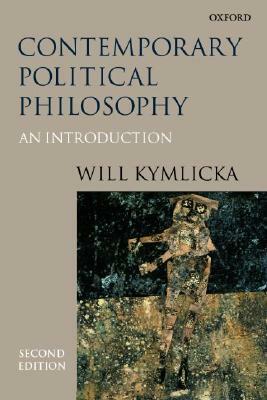Contemporary Political Philosophy: An Introduction by Will Kymlicka