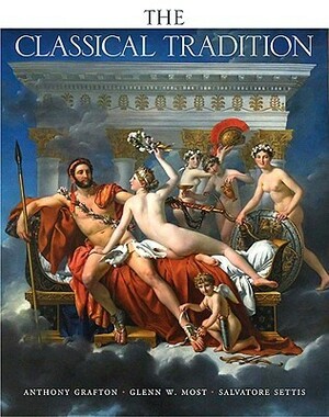 The Classical Tradition by Glenn W. Most, Anthony Grafton, Salvatore Settis