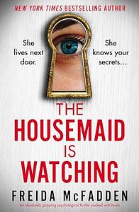 The Housemaid Is Watching by Freida McFadden