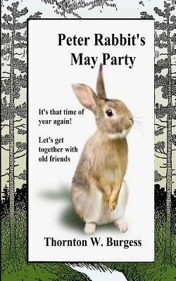 Peter Rabbit's May-party by Thornton W. Burgess