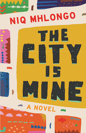 The City is Mine by Niq Mhlongo