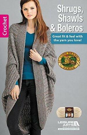 Shrugs, Shawls and Boleros by Lion Brand Yarn Company, Leisure Arts Inc.