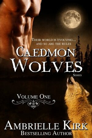 Caedmon Wolves: Volume I by Ambrielle Kirk