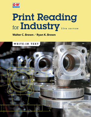 Print Reading for Industry by Walter C. Brown