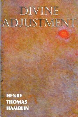 Divine Adjustment by Henry Thomas Hamblin