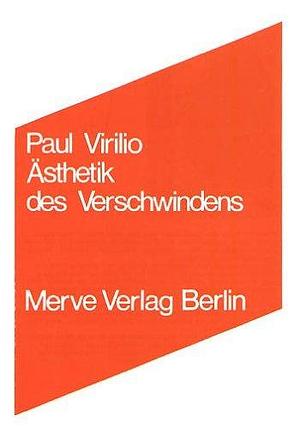 Ästhetik Des Verschwindens by Paul Virilio, Paul Virilio