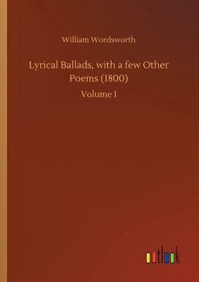 Lyrical Ballads, with a Few Other Poems (1800) by William Wordsworth