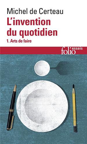 Invention Du Quotid 2 by Michel de Certeau