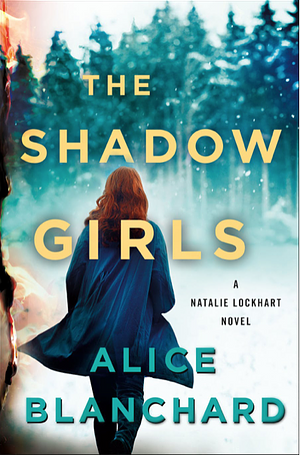The Shadow Girls: A Natalie Lockhart Novel by Alice Blanchard