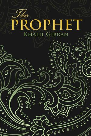 Prophet (Wisehouse Classics Edition) by Kahlil Gibran