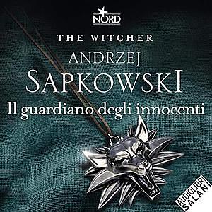 Il guardiano degli innocenti by Andrzej Sapkowski