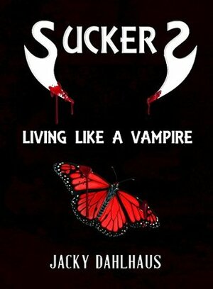 Living Like A Vampire by Jacky Dahlhaus