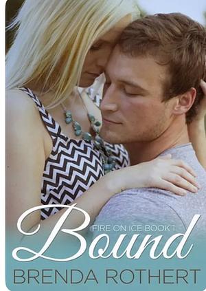 Bound (Fire on Ice #1) by Brenda Rothert