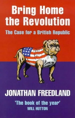 Bring Home the Revolution by Jonathan Freedland