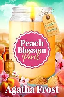 Peach Blossom Peril by Agatha Frost