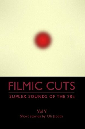 Suplex Sounds of the 70s (Filmic Cuts Book 5) by Oli Jacobs