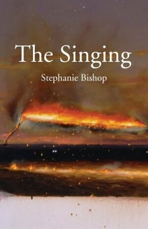 The Singing by Stephanie Bishop