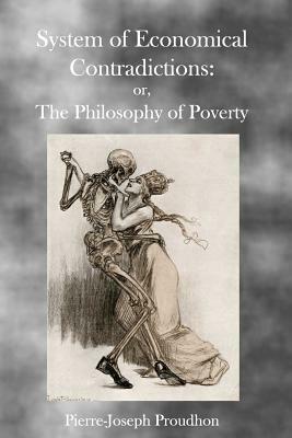 The Philosophy of Poverty by Pierre-Joseph Proudhon