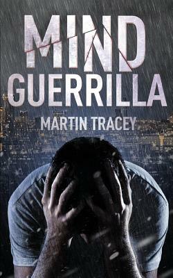 Mind Guerrilla by Martin Tracey