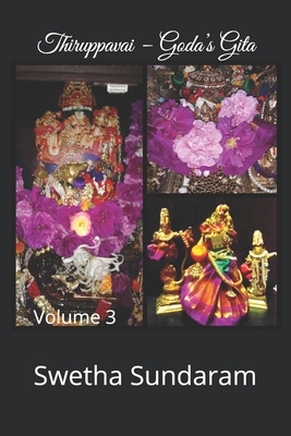 Thiruppavai - Goda's Gita Volume 3 by Swetha Sundaram