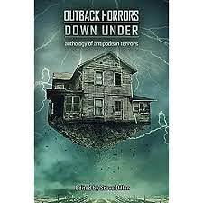 Outback Horrors Down Under: An Anthology of Antipodean Terrors by Matthew R. Davis, Robert Hood, Chris Mason