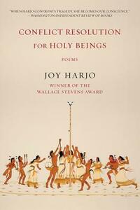 Conflict Resolution for Holy Beings: Poems by Joy Harjo