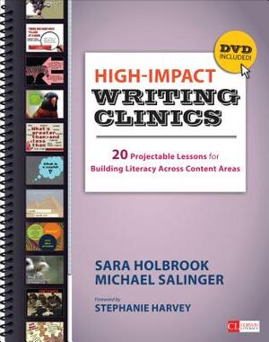High-Impact Writing Clinics: 20 Projectable Lessons for Building Literacy Across Content Areas [With DVD] by Michael Salinger, Sara Holbrook